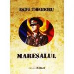 Maresalul - Radu Theodoru