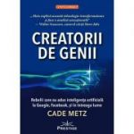 Creatorii de Genii - Cade Metz