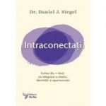Intraconectați - Dr. Daniel J. Siegel