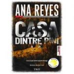 Casa dintre pini - Ana Reyes