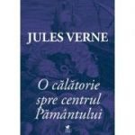O calatorie spre centrul Pamantului - Jules Verne