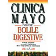 Clinica Mayo. Despre bolile digestive