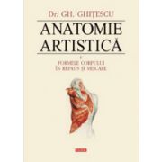 Anatomie artistica. Vol. 2. Formele corpului in repaus si miscare