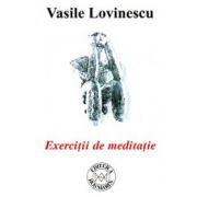 Exercitii de meditatie - Vasile Lovinescu