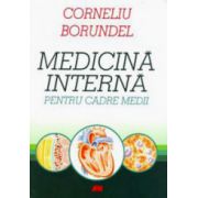 Medicina interna pentru cadre medii - Corneliu Borundel