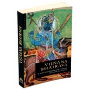 Vijnana Bhairava. O suta douasprezece metode de unire cu Divinul