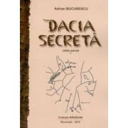 Dacia secreta - Adrian Bucurescu