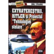 Extraterestrii, Hitler si proiectul Tehnologiei Stelare