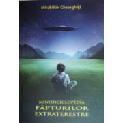 Minienciclopedia fapturilor extraterestre