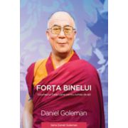 Forta binelui. Viziunea lui Dalai Lama pentru lumea de azi