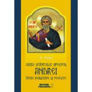 Viata Sfantului Apostol Andrei intre realitate si poveste