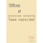 Medicina isihasta. Taina vindecarii. Vol. 2