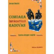 Comoara Imparatului Radovan. Cartea despre soarta