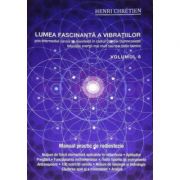 Lumea fascinanta a vibratiilor (vol. 6) Manual practic de radiestezie