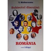 Subiectul discutiei: România