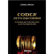 Codex geto-dacorum. Istoria de 1000 de ani a geto-dacilor