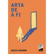 Arta de a fi - Erich Fromm
