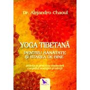 Yoga tibetană pentru sănătate şi starea de bine