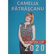 Horoscop 2020 - Camelia Patrascanu