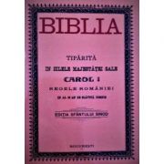 Biblia (tiparita in zilele majestatii sale Carol I)