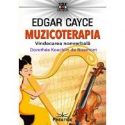 Edgar Cayce. Muzicoterapia. Vindecarea nonverbala