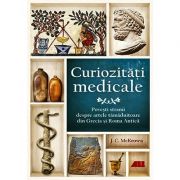 Curiozități medicale. Povești stranii despre artele tămăduitoare din Grecia și Roma Antică