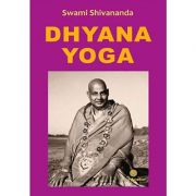 Dhyana Yoga - Swami Shivananda
