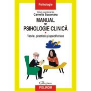 Manual de psihologie clinică (vol 1). Teorie, practică și specificitate