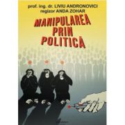 Manipularea prin politică - Liviu Andronovici