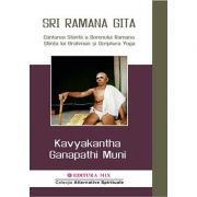 SRI RAMANA GITA. Cântarea Sfântă a Domnului Ramana. Știința lui Brahman și Scriptura Yoga
