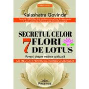 Secretul celor 7 flori de lotus - Kalashatra Govinda