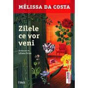 Zilele ce vor veni - Mélissa Da Costa