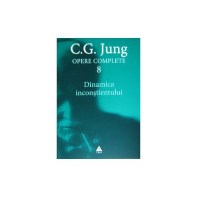 Dinamica inconstientului - C.G. Jung