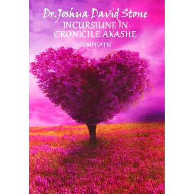 Incursiune în Cronicile Akashe - Dr. Joshua David Stone