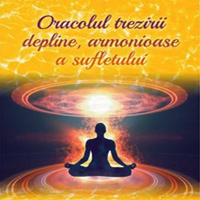 Oracolul trezirii depline, armonioase a sufletului - Editura Ganesha