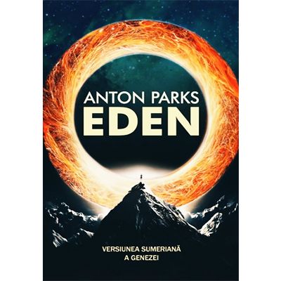 Eden: Versiunea sumeriană a Genezei - Anton Parks
