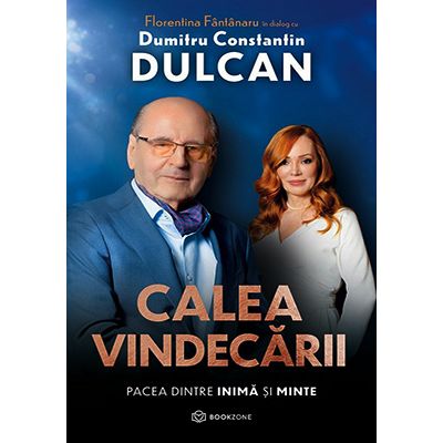Calea vindecarii - Constantin Dulcan, Florentina Fantanaru