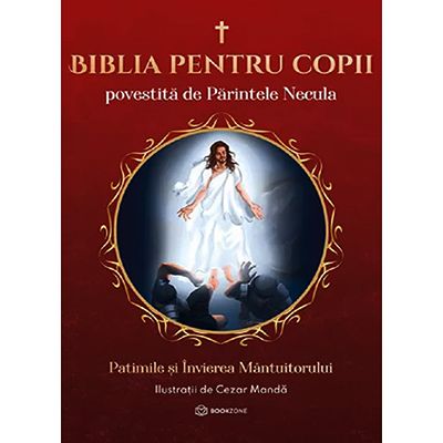 Biblia pentru copii, povestită de Părintele Necula (vol. 3)
