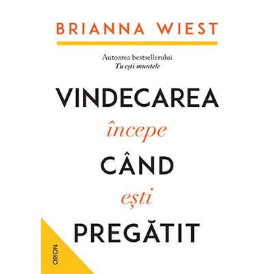 Vindecarea începe când ești pregătit - Brianna Wiest